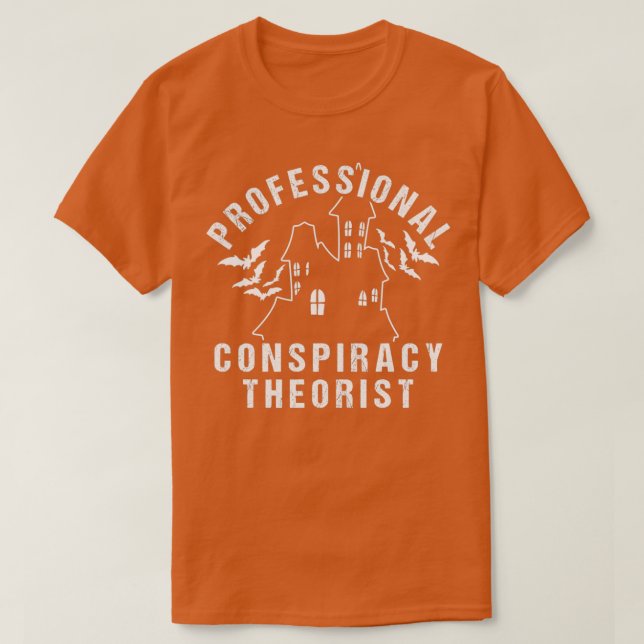 Professional conspiracy theorists T-Shirt (Design Front)