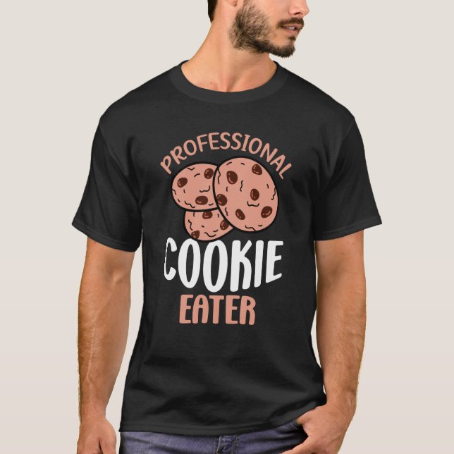 Professional Cookie Eater Cookie Cookie Baker T-Shirt (Front)