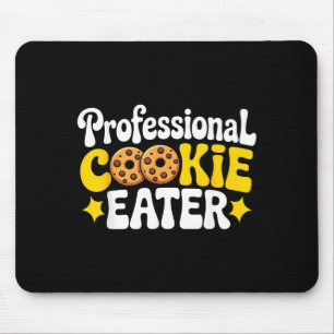 Professional Cookie Eater Cookie Lover Chocolate C Mouse Mat