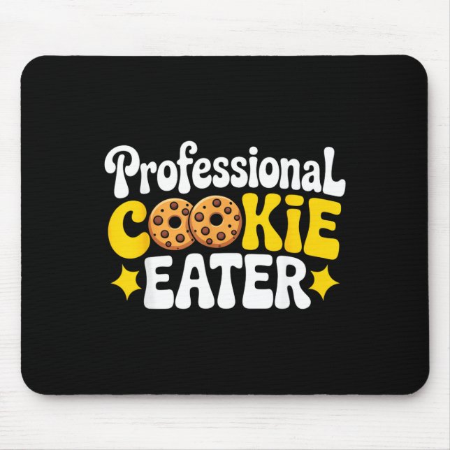 Professional Cookie Eater Cookie Lover Chocolate C Mouse Mat (Front)