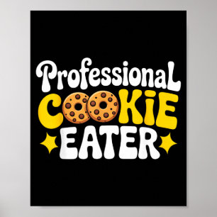 Professional Cookie Eater Cookie Lover Chocolate C Poster