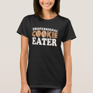 Professional Cookie Eater Cookie T-Shirt