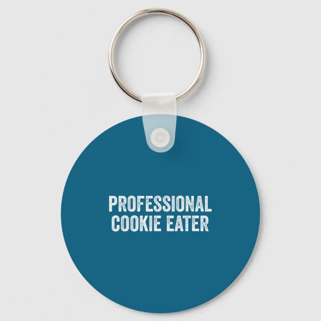Professional Cookie Eater Funny Sarcastic Saying  Key Ring (Front)