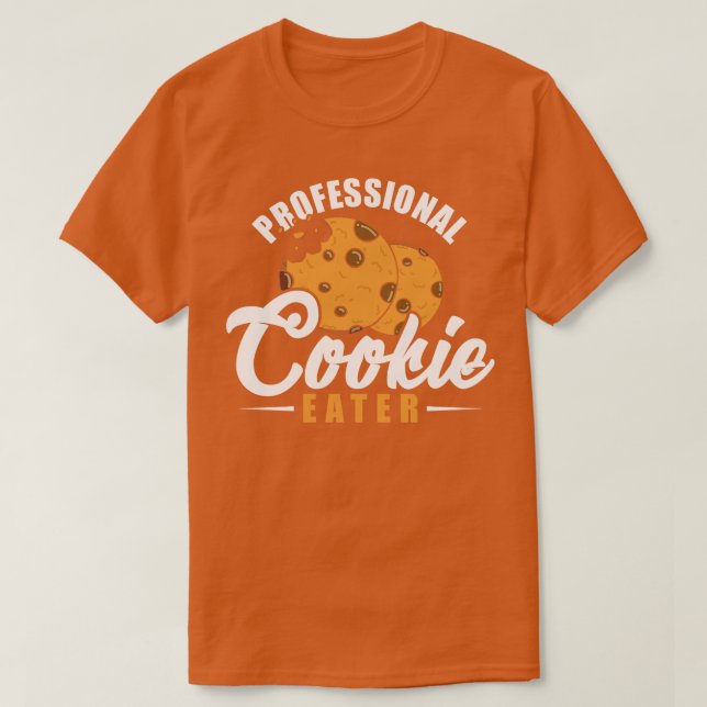 Professional Cookie Eater T-Shirt (Design Front)
