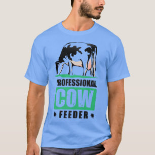 Professional Cow Feeder Cow Feeding Time Farmer T-Shirt