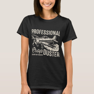 Professional Crop Duster Funny Farming Aviation T-Shirt