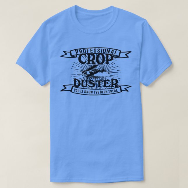 Professional Crop Duster T-Shirt (Design Front)