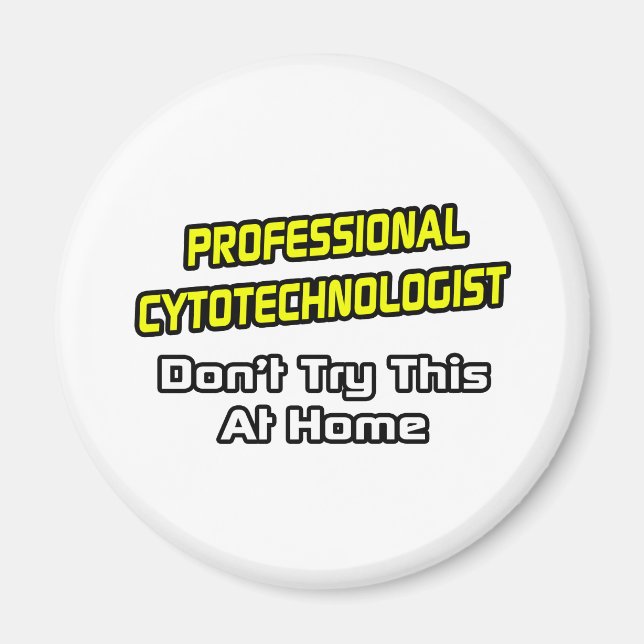 Professional Cytotechnologist .. Joke Magnet (Front)