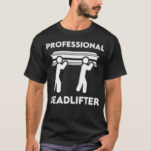 Professional deadlifter funeral director embalmer T-Shirt
