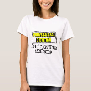 Professional Dietician...Joke T-Shirt
