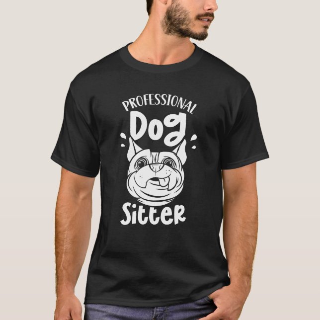Professional Dog Sitter Dog Sitting Dogs Puppy ret T-Shirt (Front)