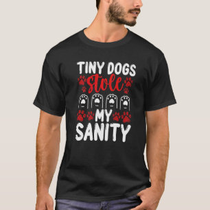 Professional Dog Sitter Dogs Stole my Sanity Dog W T-Shirt