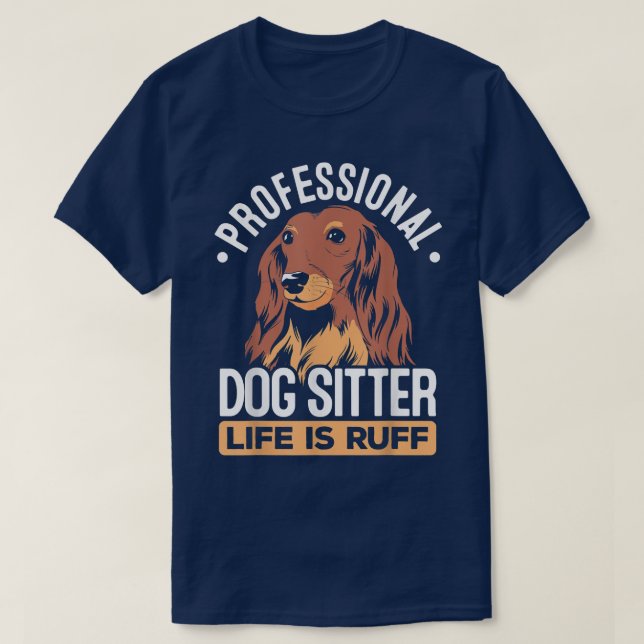 Professional Dog Sitter Is More Than A Career Anim T-Shirt (Design Front)