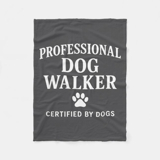 Professional Dog Walker - Certified By Dogs Gift  Fleece Blanket (Front)