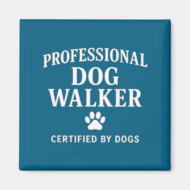 Professional Dog Walker - Certified By Dogs Gift  Magnet (Front)