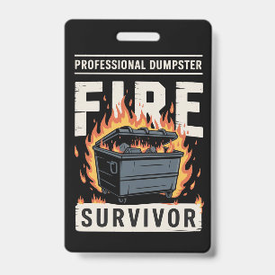 Professional Dumpster Fire Survivor Funny Work  ID Badge