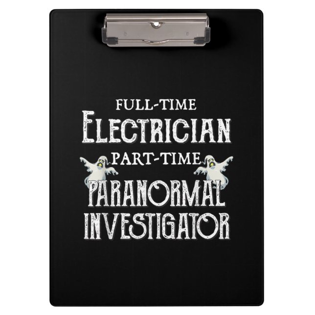 Professional Electrician Part-Time Paranormal Gift Clipboard (Front)