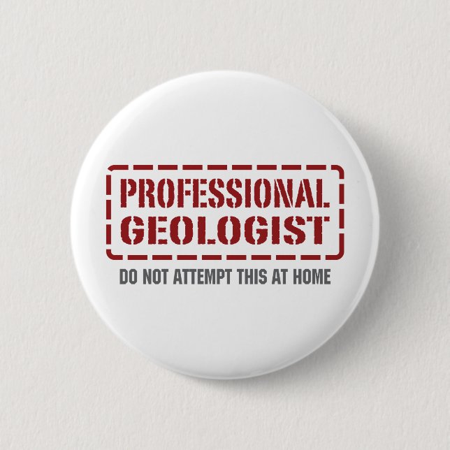 Professional Geologist 6 Cm Round Badge (Front)