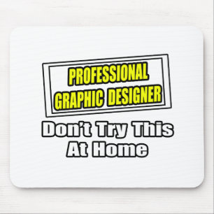 Professional Graphic Designer...Joke Mouse Mat