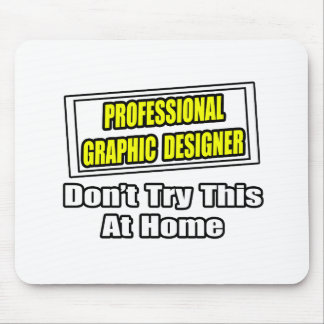 Professional Graphic Designer...Joke Mouse Mat