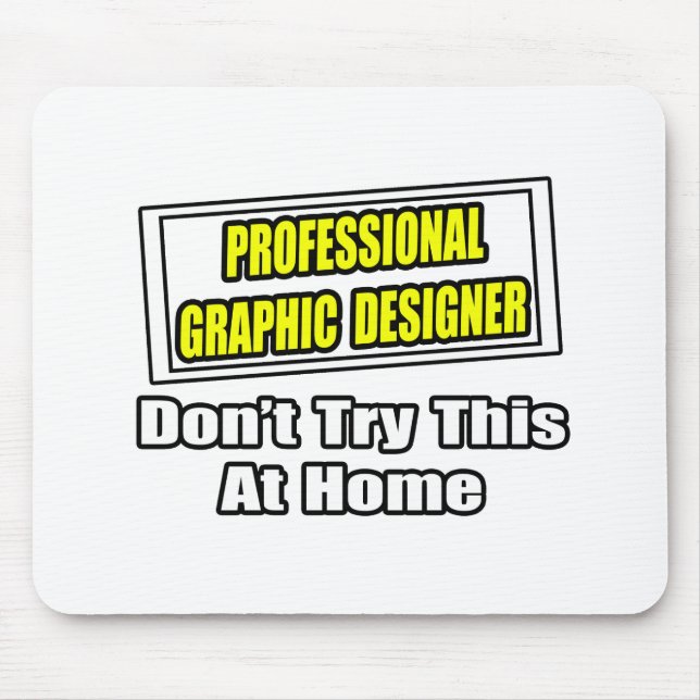Professional Graphic Designer...Joke Mouse Mat (Front)