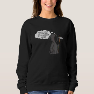 Professional Grim Reaper Sarcasm Black Humour Empl Sweatshirt