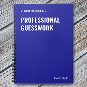 Professional Guesswork Funny Work Notebook