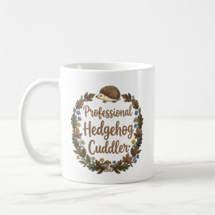 Professional Hedgehog Cuddler Coffee Mug