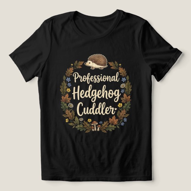 Professional Hedgehog Cuddler Tri-Blend Shirt (Design Front)
