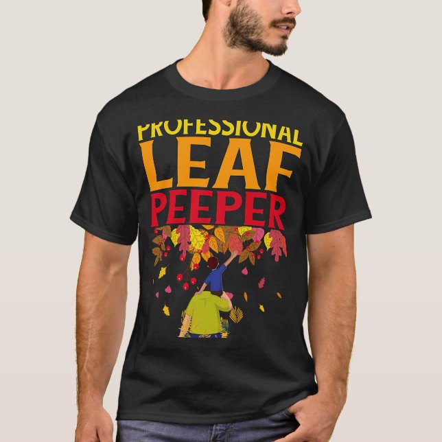 Professional Leaf Peeper Enjoying Autumn Leaves T-Shirt (Front)