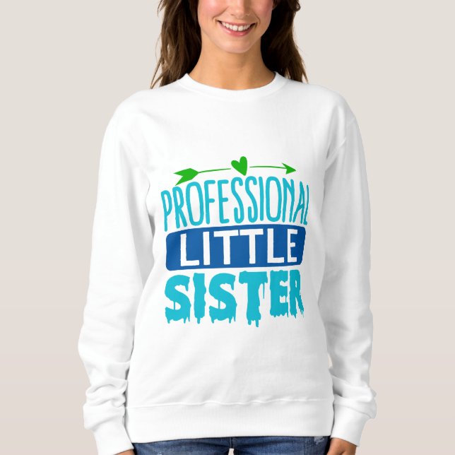 Professional Little Sister Blue Paint Drip Sweatshirt (Front)