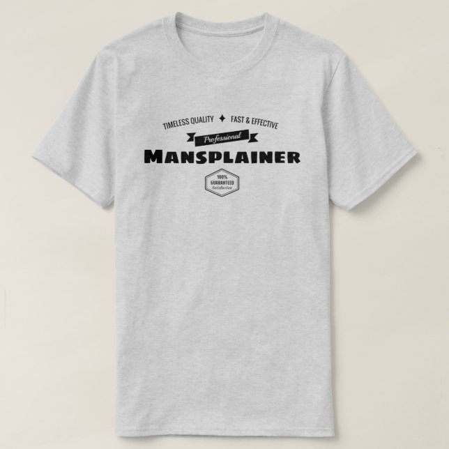 Professional Mansplainer T-Shirt (Design Front)