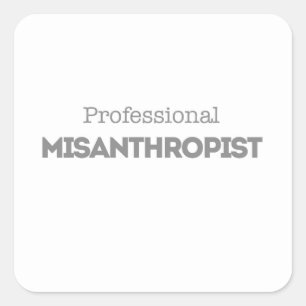 Professional Misanthropist Square Sticker