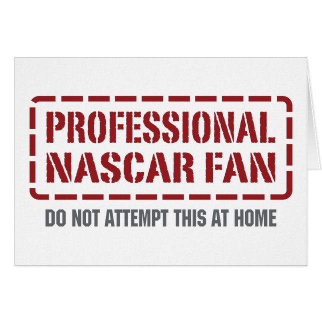 Professional NASCAR Fan (Front Horizontal)