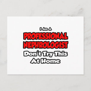 Professional Nephrologist ... Don't Try Postcard
