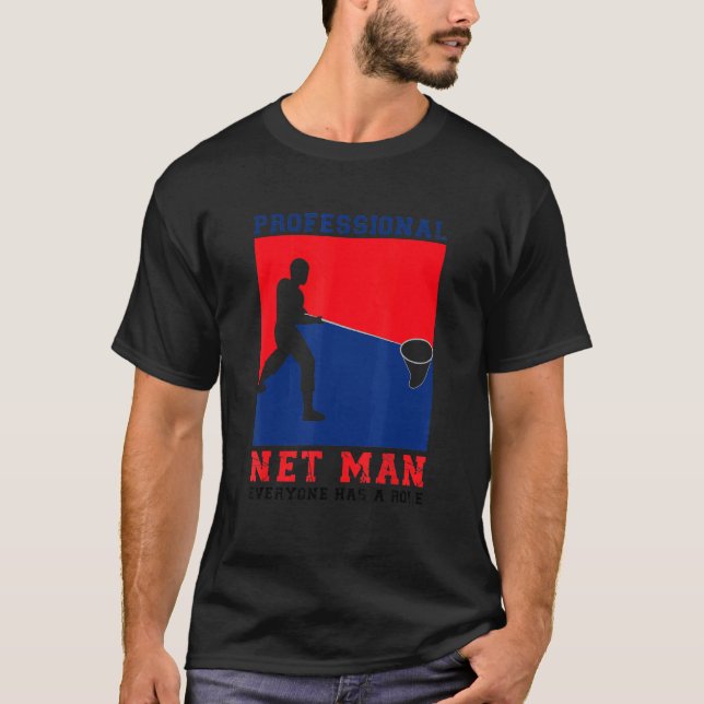Professional Net Man Everyone Has A Role Cool Desi T-Shirt (Front)
