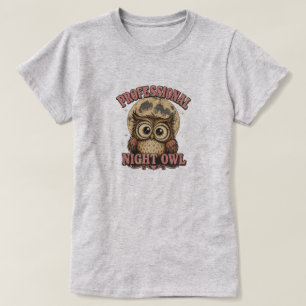 PROFESSIONAL NIGHT OWL T-Shirt