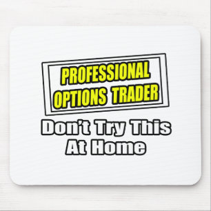 Professional Options Trader...Joke Mouse Mat