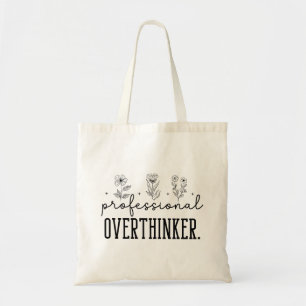 Professional Overthink Typography Flowers Tote Bag