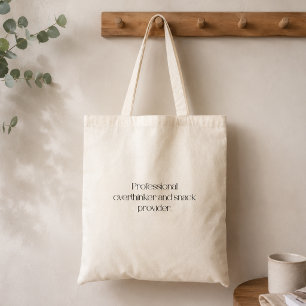 Professional Overthinker and Snack Provider Tote Bag