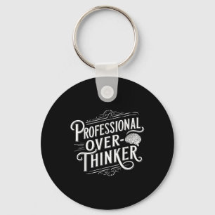 Professional Overthinker, Anxiety Mental Health Aw Key Ring