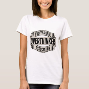 Professional Overthinker Association Shirt