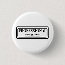 Professional overthinker badge
