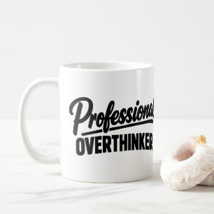 Professional Overthinker Funny  Coffee Mug