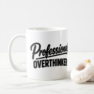 Professional Overthinker Funny  Coffee Mug
