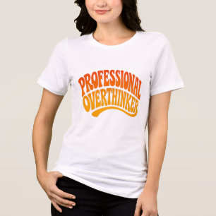 Professional Overthinker Funny Retro Typography T- Tri-Blend Shirt