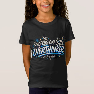 Professional Overthinker   Funny Thinking Club Mem T-Shirt