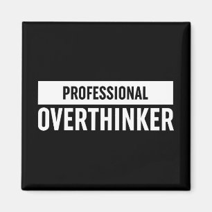 Professional Overthinker Magnet