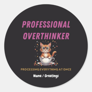 Professional Overthinker Relatable Cat Humor  Classic Round Sticker