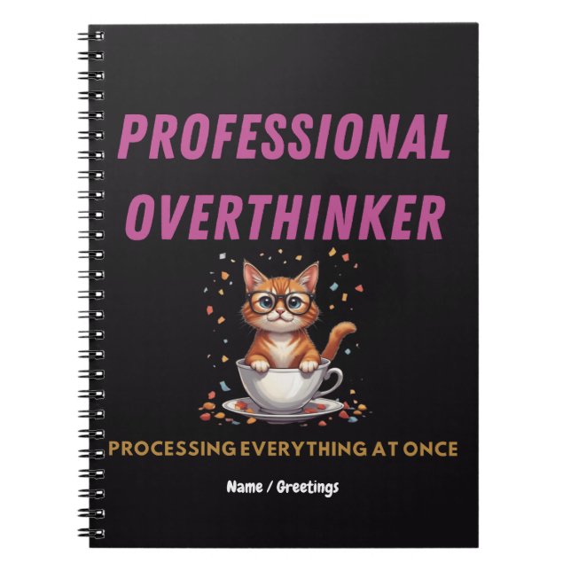 Professional Overthinker Relatable Cat Humor  Notebook (Front)
